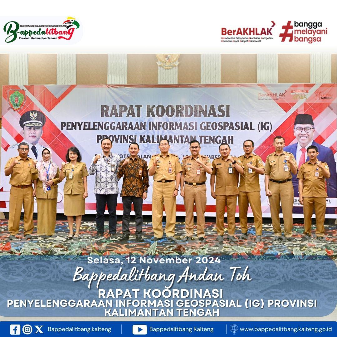 Bappedalitbang Prov. Kalteng selenggarakan Rapat Koordinasi Penyelenggaraan Informasi Geospasial (IG) Provinsi Kalimantan Tengah bertempat di Aurila Hotel Palangka Raya